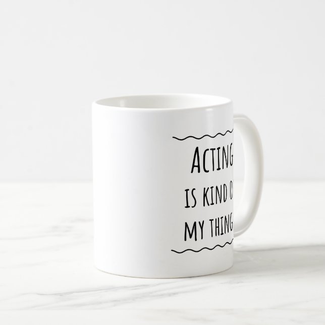 Actor Actress Acting Gift Idea Mug Coffee Cup (Front Right)