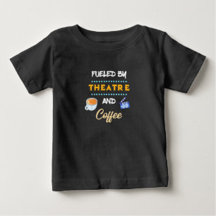 Actor Fuelled By Theatre Coffee Baby T-Shirt