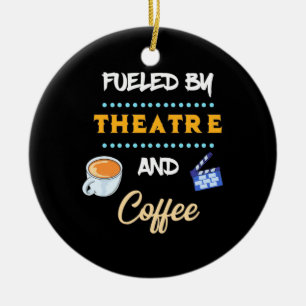 Actor Fuelled By Theatre Coffee Ceramic Ornament