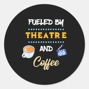 Actor Fuelled By Theatre Coffee Classic Round Sticker