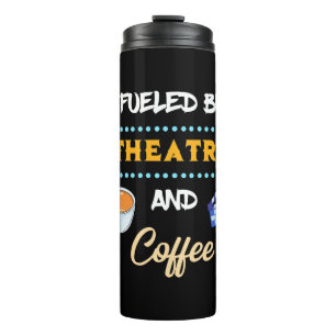 Actor Fuelled By Theatre Coffee Thermal Tumbler