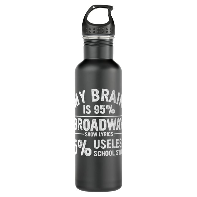 Actor Gift My Brain Is 95% Broadway Show Lyrics Mu 710 Ml Water Bottle (Front)