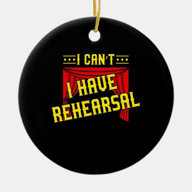 Actor Have Rehearsal Ceramic Ornament (Front)