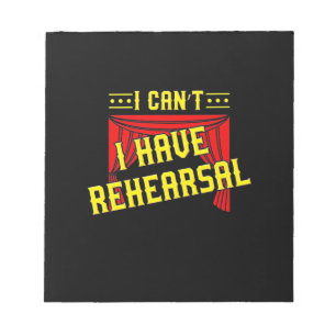 Actor Have Rehearsal Notepad