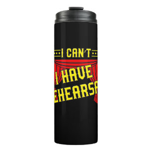 Actor Have Rehearsal Thermal Tumbler
