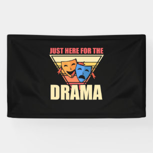 Actor Just Here For The Drama Banner