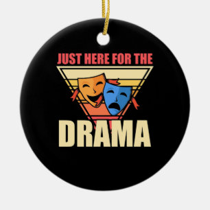 Actor Just Here For The Drama Ceramic Ornament