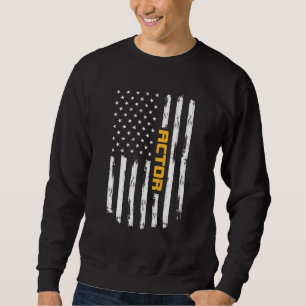Actor Proud Positive Carrer Vintage American Flag Sweatshirt