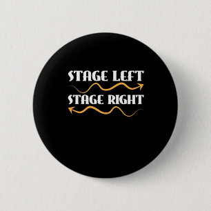 Actor Stage Left Stage Right 6 Cm Round Badge