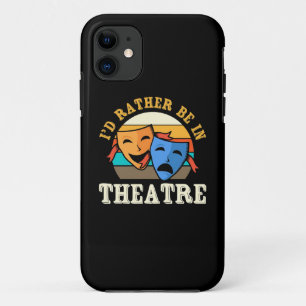 Actor Would Rather Be In Theatre iPhone 11 Case