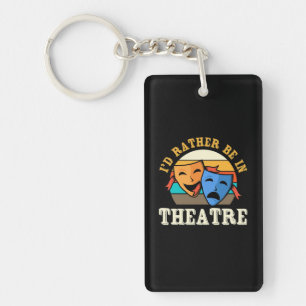 Actor Would Rather Be In Theatre Key Ring