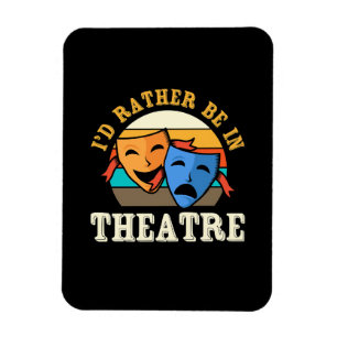 Actor Would Rather Be In Theatre Magnet
