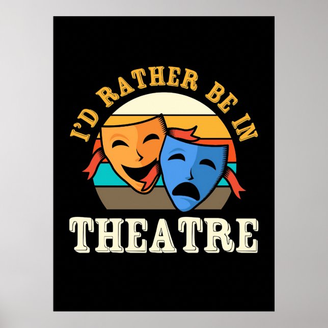 Actor Would Rather Be In Theatre Poster (Front)