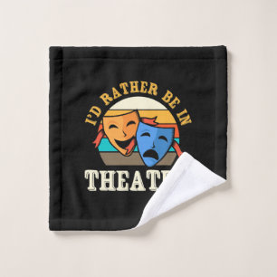 Actor Would Rather Be In Theatre Wash Cloth