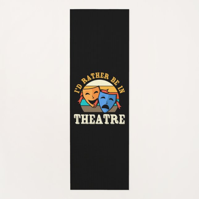 Actor Would Rather Be In Theatre Yoga Mat (Front)