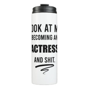 Actress Graduation Funny Gift Theatre Lover Gift Thermal Tumbler