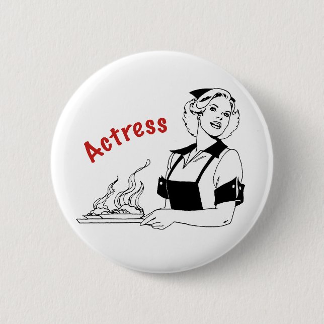 Actress/Waitress 6 Cm Round Badge (Front)