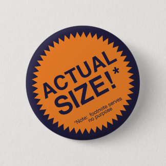 Actual Size 6 Cm Round Badge