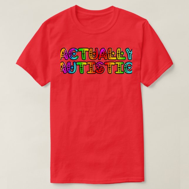 Actually Autistic 8 T-Shirt (Design Front)