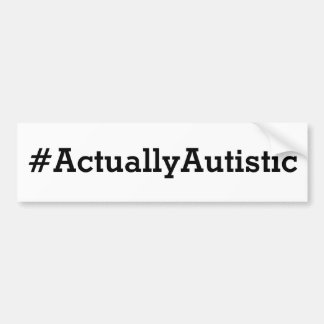 Actually Autistic Bumper Sticker