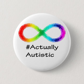 Actually Autistic, white 6 Cm Round Badge