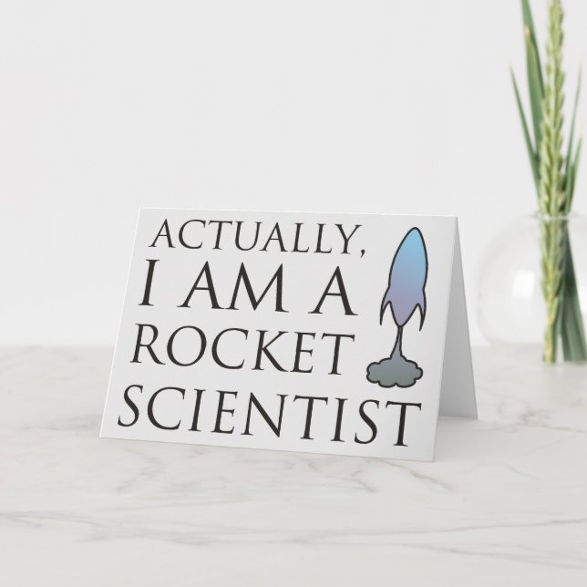 Actually, I am a rocket scientist. Card (Front)