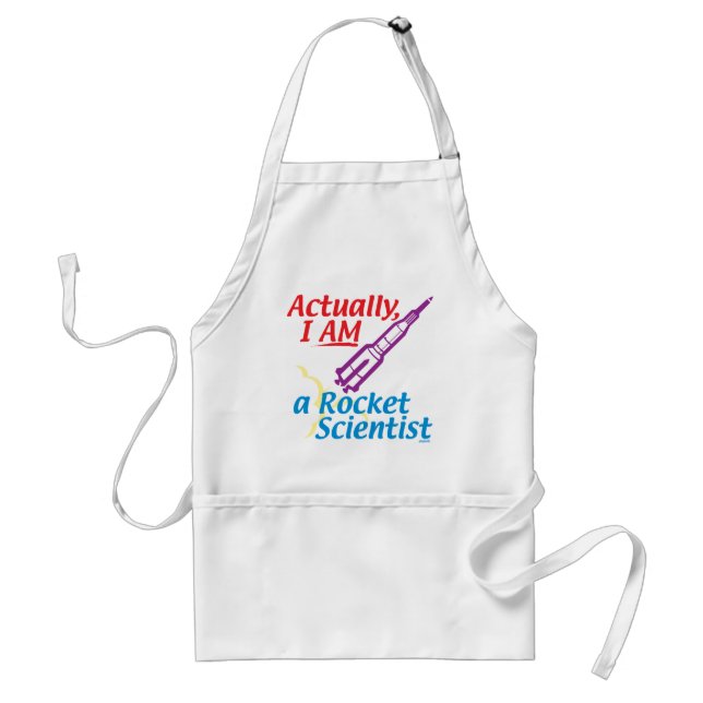 Actually, I AM a Rocket Scientist. Standard Apron (Front)