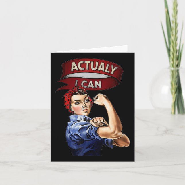 Actually I Can Rosie The Riveter Feminist Rosey Ro Card (Front)