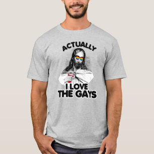 Actually I love the gays T-Shirt
