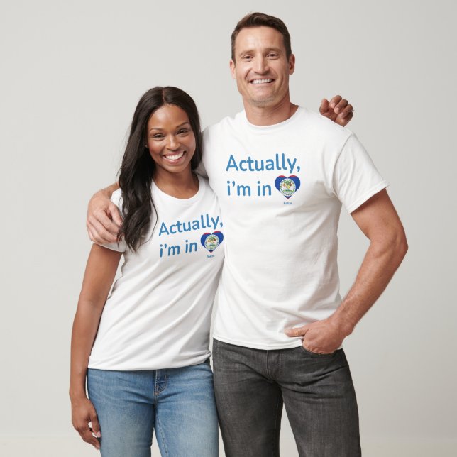 Actually im in Belise T-Shirt (Unisex)