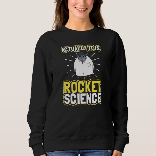 Actually It Is Gorilla  Rocket Scientist Sweatshirt (Front)