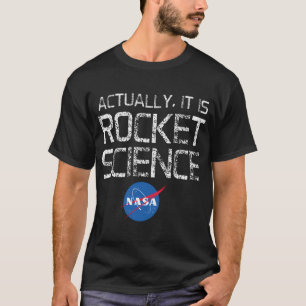 Actually It Is Rocket Science T-Shirt