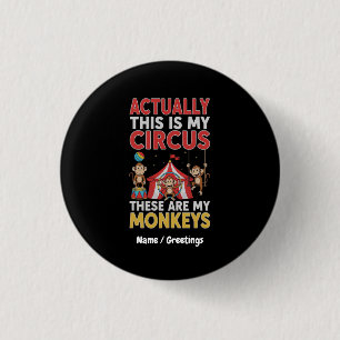 Actually This Is My Circus Funny Mum Quote 3 Cm Round Badge