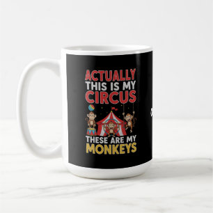 Actually This Is My Circus Funny Mum Quote Coffee Mug