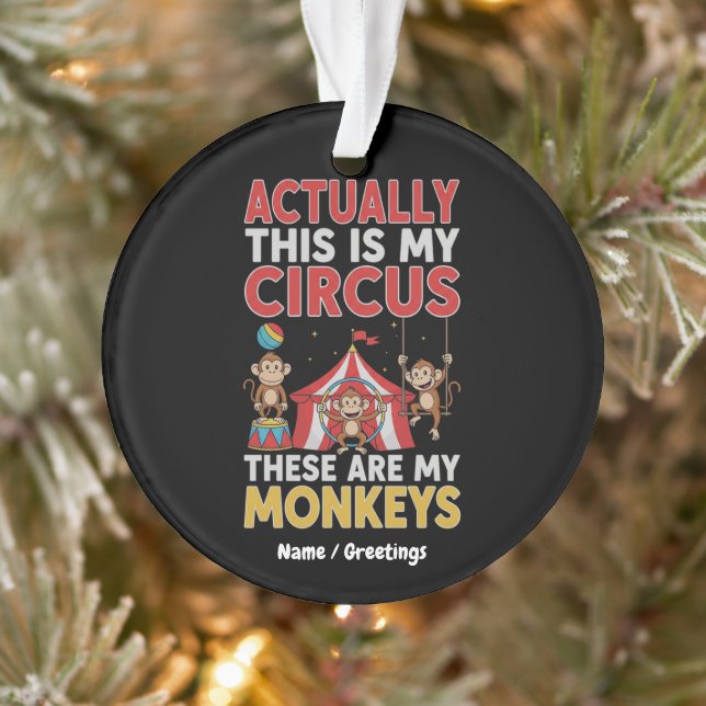 Actually This Is My Circus Funny Mum Quote Ornament (Tree)