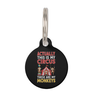 Actually This Is My Circus Funny Mum Quote Pet Tag