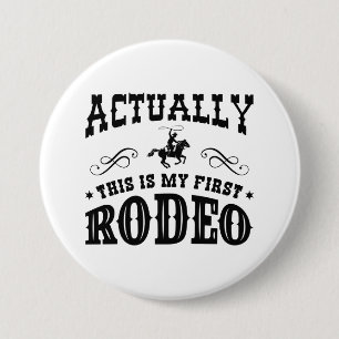 Actually This Is My First Rodeo 7.5 Cm Round Badge