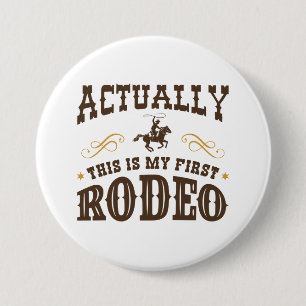 Actually This Is My First Rodeo 7.5 Cm Round Badge
