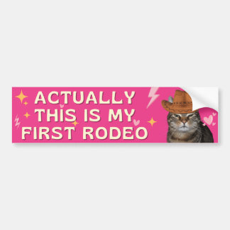 Actually This is My First Rodeo Cat Funny Bumper Sticker