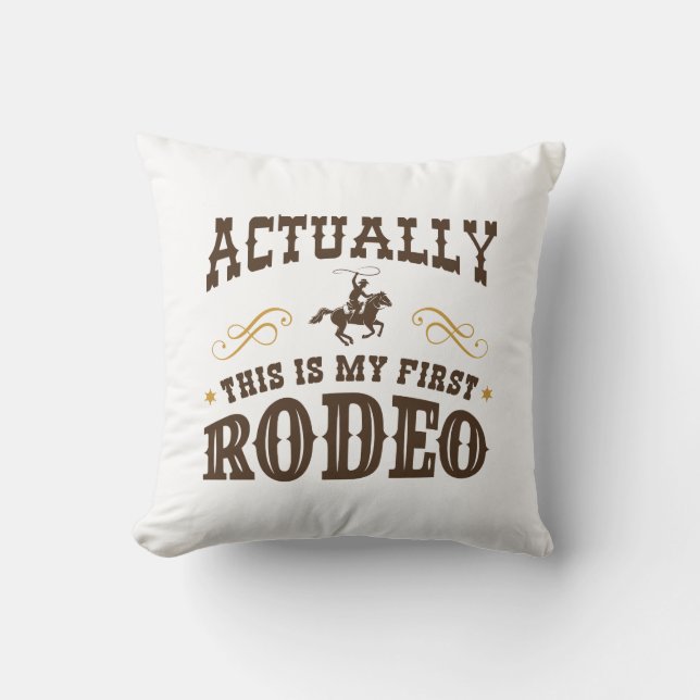 Actually This Is My First Rodeo Cushion (Front)