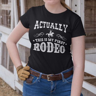 Actually This Is My First Rodeo T-Shirt