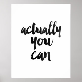 "Actually You Can"  Motivational Brush Quote Poste Poster