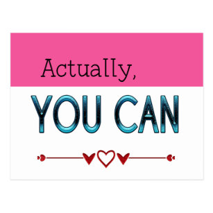 Actually You Can motivational quote Postcard