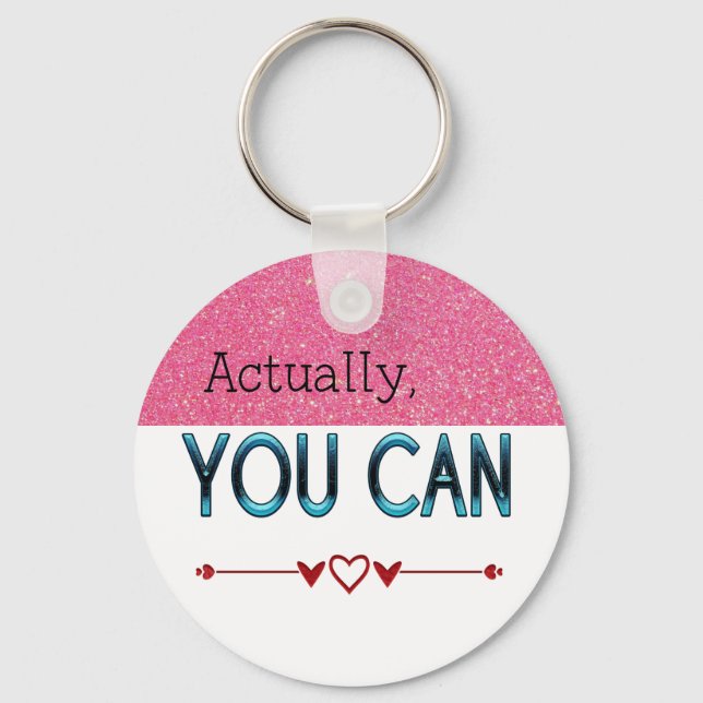Actually You Can typography Key Ring (Front)