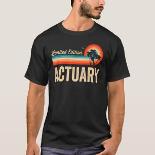 Actuary Birthday Retro Vintage Men Women Dad T-Shirt