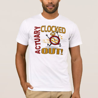 Actuary Clocked Out T-Shirt
