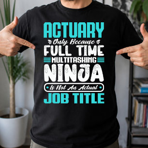 Actuary Job Title Profession Funny Skills Analyst T-Shirt