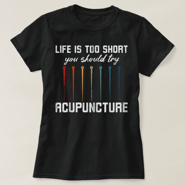 Acupuncture Needles Acupuncture Treatment Try Acup T-Shirt (Design Front)
