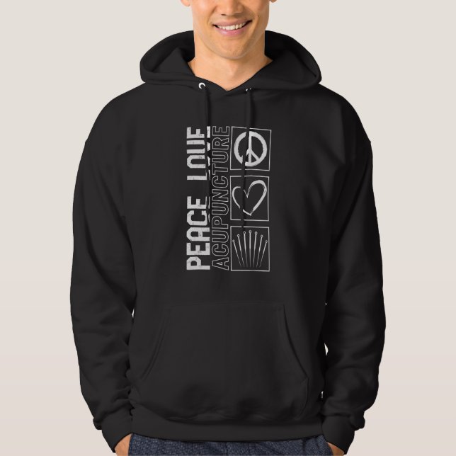 Acupuncture Peace Love Acupuncturist Needle Therap Hoodie (Front)