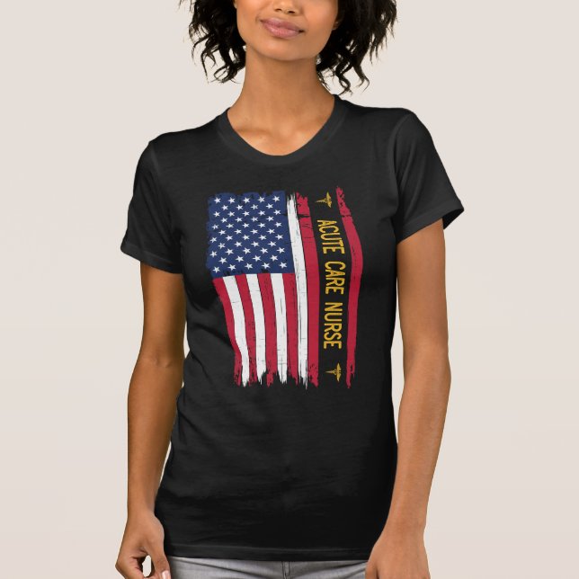 Acute Care Nurse American Flag T-Shirt (Front)